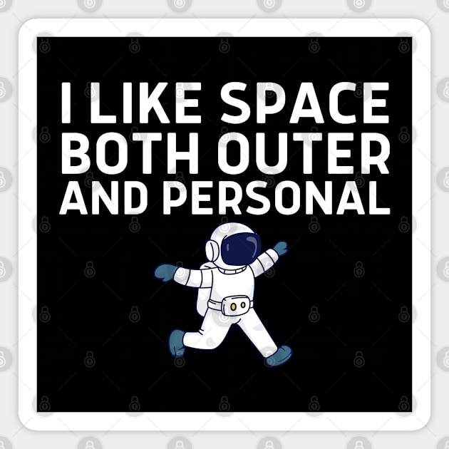 I Like Space Both Outer And Personal Magnet by HobbyAndArt